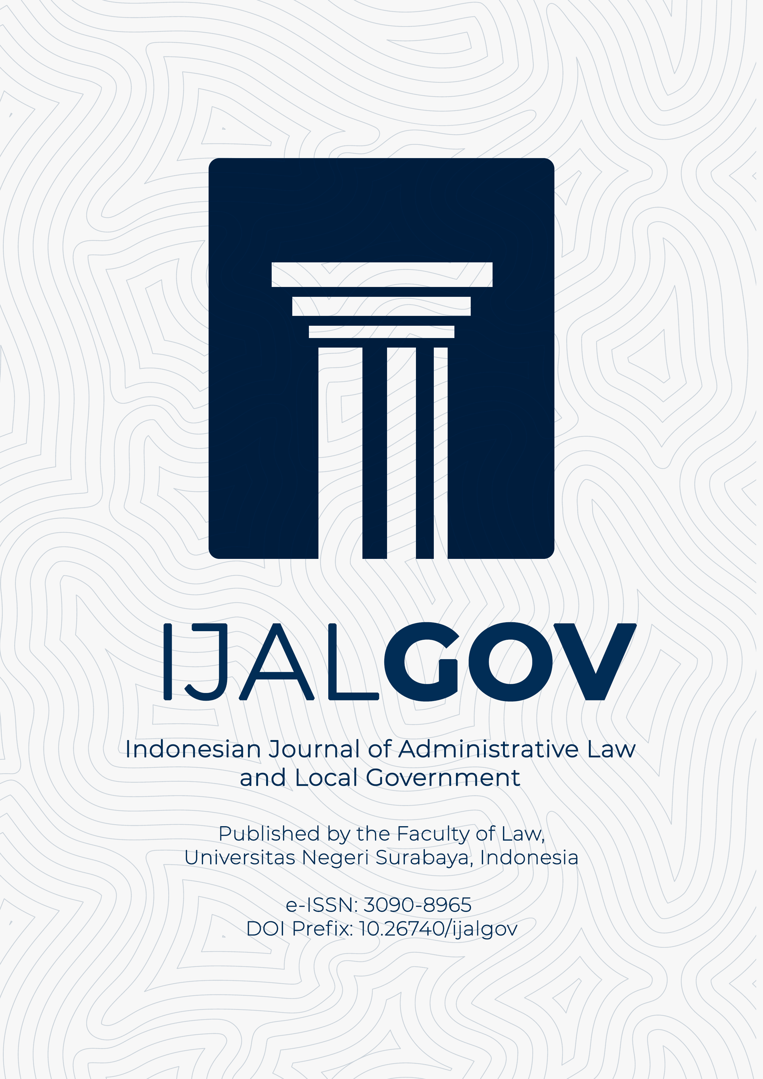 					View Vol. 2 No. 2 (2025): INDONESIAN JOURNAL OF ADMINISTRATIVE LAW AND LOCAL GOVERNMENT (IJALGOV)
				